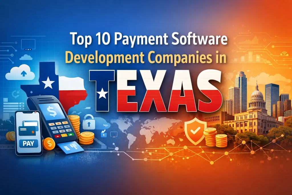 Top 10 Payment Software Development Companies in Texas